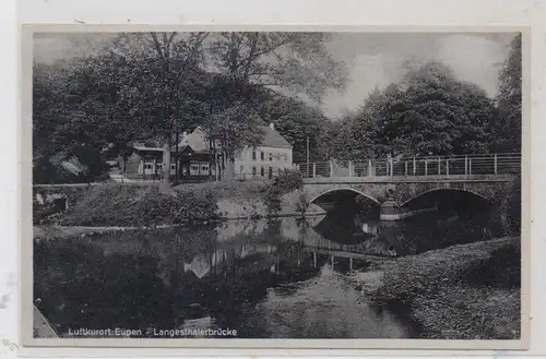 B 4700 EUPEN, Langesthalerbrücke, Verlag Louis - Eupen, Adolf-Hitler-Strasse 21