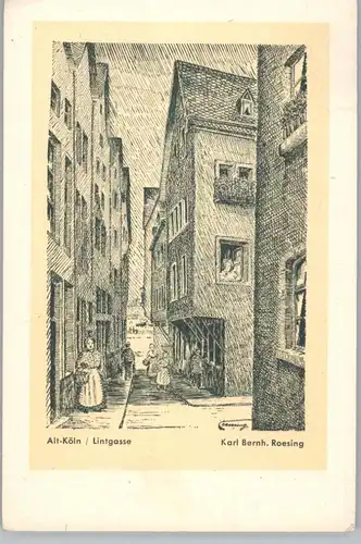 5000 KÖLN, ALT KÖLN, Lintgasse, Künstler-Karte Bernhard Roesing