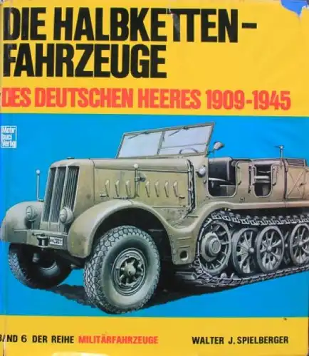 Spielberger "Die Halbketten-Fahrzeuge des Deutschen Heeres" Militär-Historie 1976 (9193)