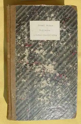 (2002628) J. Bader "Badische Landes-Geschichte von den ältesten bis auf unsere Zeiten". 2. A., Freiburg /Breisgau 1834.