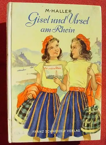 (1011733) Haller "Gisel und Ursel am Rhein". Maedchen-Buch. Franz Schneider Verlag, Augsburg