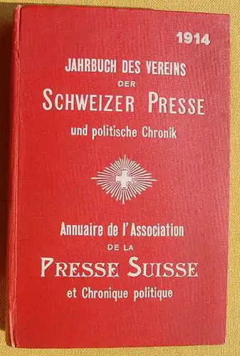(1012611) "Jahrbuch des Vereins der Schweizerischen Presse und Politische Chronik 1913-1914". Institut Orell Fuessli, Zuerich 1915