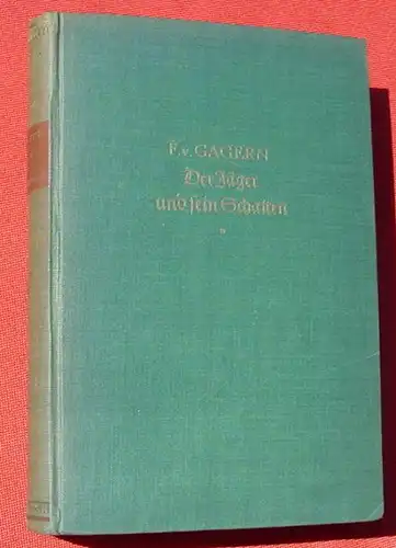 (0300076) von Gagern "Der Jäger und sein Schatten" Parey, Berlin 1940, 1. - 4. T. ! Siehe bitte Beschreibung u. Bilder