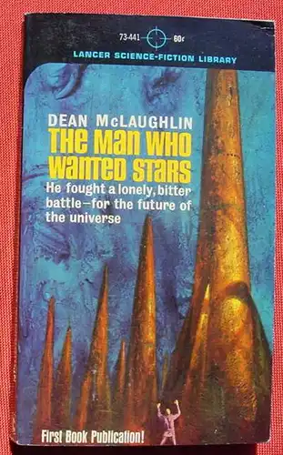 (1044694) Dean McLaughlin. The Man Who Wantes Stars. Lancer Books 73-441. 1965. Sehr guter Zustand