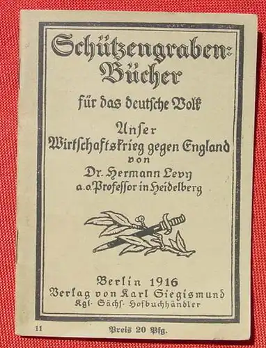 (1044201) Schuetzengraben-Buecher Nr. 11 "Unser Wirtschaftskrieg gegen England". Dr. H. Levy, 1916