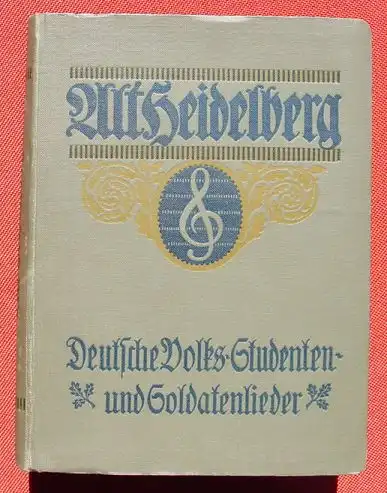 (1016130) Litfass Erben "Alt Heidelberg" Studenten-, Soldaten- u. Volkslieder. Globus Verlag, Berlin (um 1920 ?)