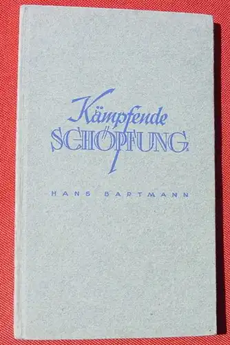 (1016182) Bartmann "Kaempfende Schoepfung" Nordland-Buecherei, Band 25. 60 Seiten. Berlin 1942
