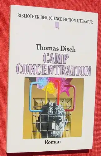 (1009394) Disch "Camp Concentration". Science Fiction. 224 S., Heyne-Buch 06/9. Muenchen 1983