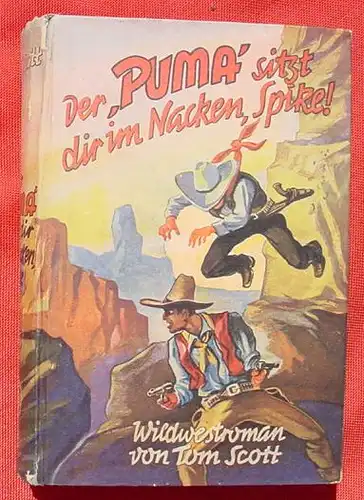 (1009424) Tom Scott "Der Puma sitzt dir im Nacken, Spike !" Wildwest-Abenteuer. 1952 Pfriem-Verlag, Wuppertal