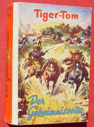 (1006211) TIGER-TOM "Der Geheimnisvolle". Wildwest. 256 S., Liebel-Verlag, Nuernberg