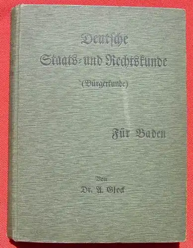 Buergerkunde fuer Baden. Von Dr. A. Glock. 468 Seiten. Karlsruhe 1908 (0082424)
