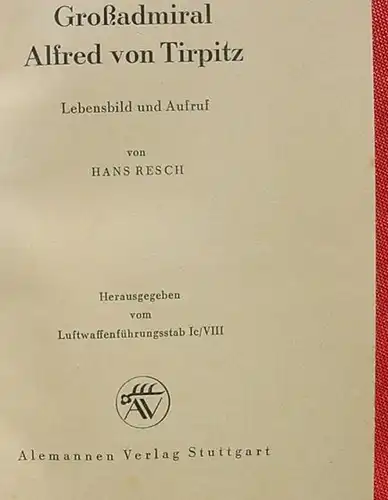 (1005662) "Grossadmiral Alfred von Tirpitz". Luftwaffenfuehrungsstab Ic / VIII. 88 S., Alemannen-Verlag
