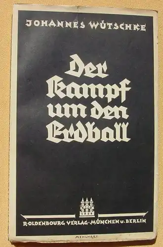 Der Kampf um den Erdball. Politisch-geographisch, Mue. u. Berlin 1922 (0370269)