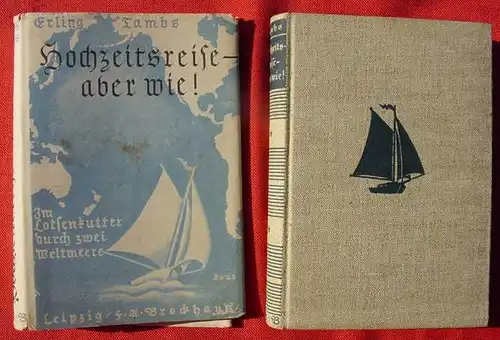 (0010239) Hochzeitsreise. Lotsenkutter durch zwei Weltmeere. Tambs. 240 S., 1936 Leipzig