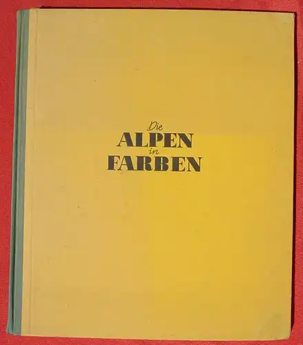 (10066806) Karfeld "Die Alpen in Farben". Agfacolor-Aufnahmen. 1941 Bruckmann, Muenchen