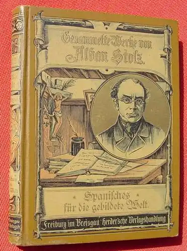 A. Stolz "Spanisches fuer die gebildete Welt". Reiseberichte, Freiburg 1910 (0010095)