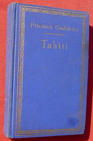 (0100058) Gerstaecker "Tahiti". Die goldene Reihe. 190 S., Verlag Helikon, Berlin