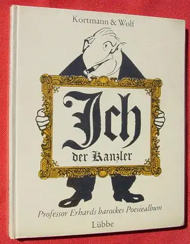 (1006178) "Ich, der Kanzler". Professor Erhards barockes Poesiealbum. Karikaturen. 1966