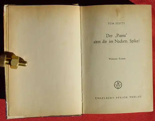 (2002039) Tom Scott "Der 'Puma' sitzt dir im Nacken, Spike". Wildwest-Abenteuer. Engelbert-Pfriem Verlag 1952