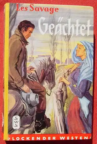 (1042366) Les Savage "Geaechtet". Wildwest. Lockender Westen. 248 S., AWA-Verlag Flatau, Muenchen