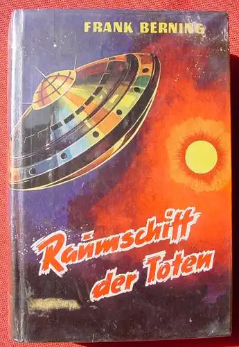 (1042646) Berning "Raumschiff der Toten". Science Fiction. 254 S., Bewin-Verlag, Menden