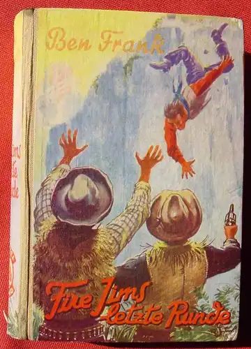 (1042577) Ben Frank "Fire-Jims letzte Runde". Wildwest. 256 S., Verlag Liebel. Nuernberg