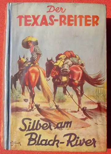 (1042598) DER TEXAS-REITER "Silber am Black-River". Wildwest. 256 S., Liebel. Nuernberg