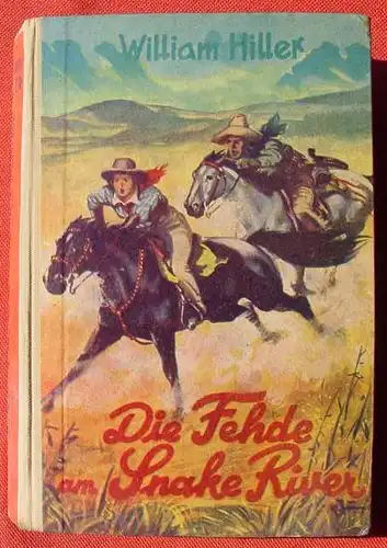 (1042606) William Hiller "Die Fehde am Snake River". Wildwest. 224 S., Liebel. Nuernberg