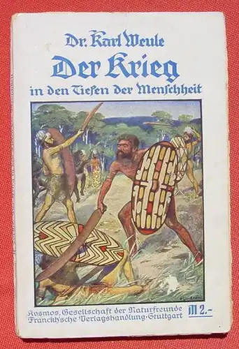 (1009363) Weule "Der Krieg in den Tiefen der Menschheit" 156 S.,  Kosmos 1916. Franckh-sche Verlag, Stuttgart