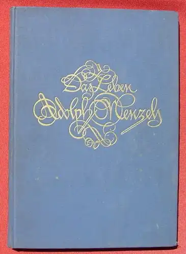 (0210141) Kirstein "Das Leben Adolph Menzels" Farb. Tafeln u. 80 Abb., 120 S., 1919 Seemann, Leipzig