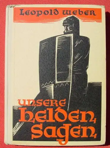 (0060385) Weber "Unsere Helden-Sagen" 236 S., Verlag Oldenbourg, Muenchen / Berlin 1936