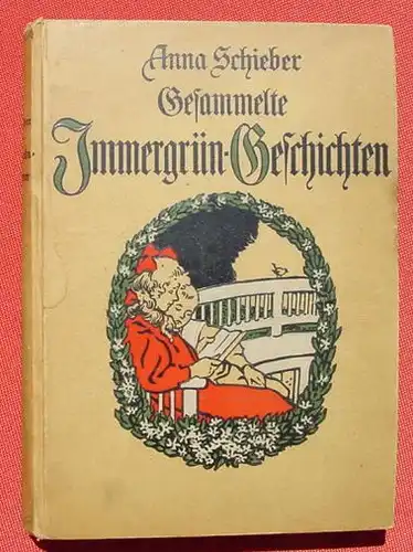 (0060306) "Gesammelte IMMERGRUEN-Geschichten" Anna Schieber. 272 S., 1919 Stuttgart