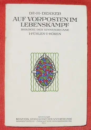 (0230037) Dekker. Biologie der Sinnesorgane". Fuehlen und Hoeren. 104 S., 1910 Kosmos, Stuttgart