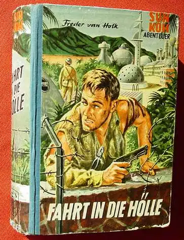 (1005096) "Fahrt in die Hoelle". Freder van Holk. SUN KOH-Abenteuer. Borgsmueller-Verlag. LB
