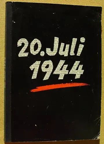 (1005278) "20. Juli 1944". 216 Seiten, viele Foto-Abbildungen. Koelln-Verlag, Bonn 1953