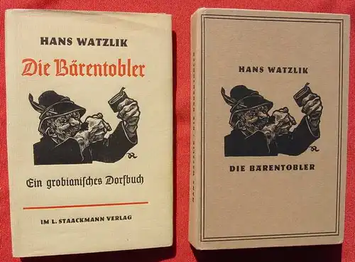 (1005597) Watzlik "Die Baerentobler". Ein grobianisches Dorfbuch. 1941, 1. A. ! Staackmann-Verlag, Leipzig