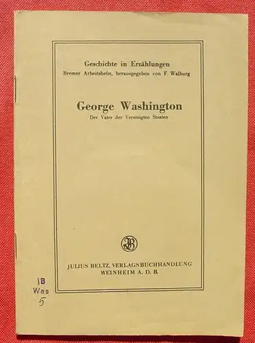 (1011356) George Washington. Geschichte in Erzaehlungen. Heft 52. Beltz-Verlag, Weinheim