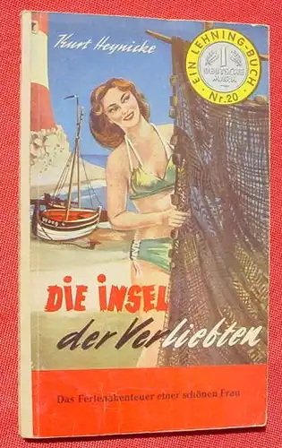 (1008634) Heynicke 'Die Insel der Verliebten'. Ein Lehning-Buch. Bd. 20. 128 S., Walter Lehning, Hannover 1953