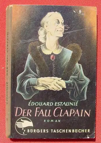 (1009552) Estaunie "Der Fall Clapain". 'Buergers Taschenbuecher', Band 6. 186 S., um 1953