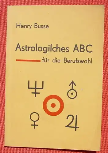 (0120043) Busse 'Astrologisches ABC fuer die Berufswahl'. 40 S., Uranus-Verlag, Hamburg 1931