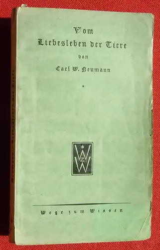 (0300002) Neumann "Vom Liebesleben der Tiere" 140 Seiten. Verlag Ullstein, Berlin 1926