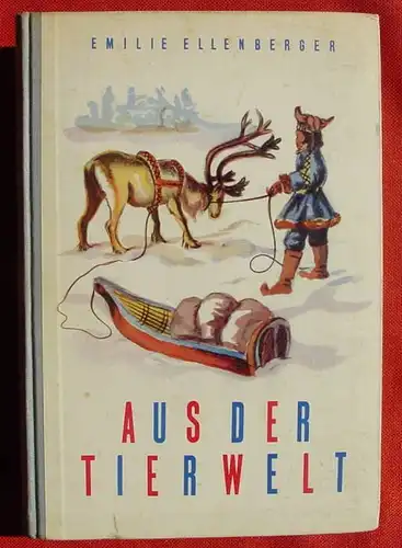 (0300019) "Aus der Tierwelt" Emilie Ellenberger. 118 S., Verlag Francke AG, Bern 1949