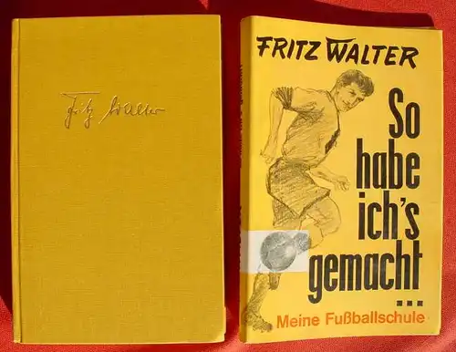 (0270021) Fritz Walter "So habe ich-s gemacht - Meine Fussballschule. Copress-Verlag, Muenchen 1962
