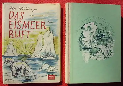 (0100716) Alex Wedding "Das Eismeer ruft". Abenteuer. 1951 Verlag Neues Leben, Berlin