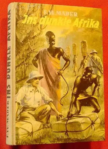 (0101046) Mader "Ins dunkle Afrika" Abenteuer-Erzaehlung. Berlin-Duesseldorf 1955. Jugendbuch