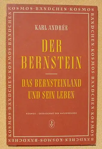 (1008418) Andree "Der Bernstein". 96 Seiten. KOSMOS-Baendchen, Stuttgart 1951