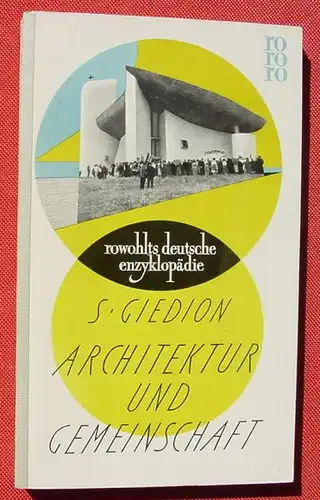 (1009664) Giedion "Architektur und Gemeinschaft". rowohlt. rde Band 18. 1956 / EA