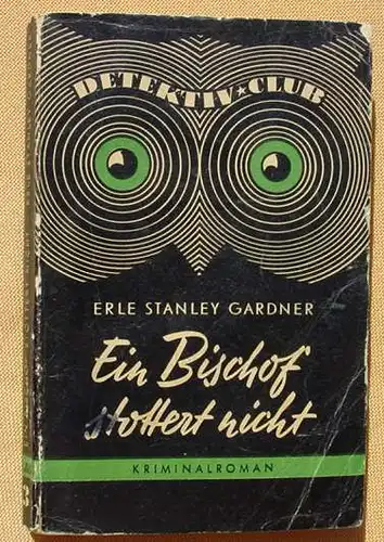 (1009678) Erle Stanley Gardner "Ein Bischof stottert nicht". Kriminalroman. Detektiv Club, Nr. 3