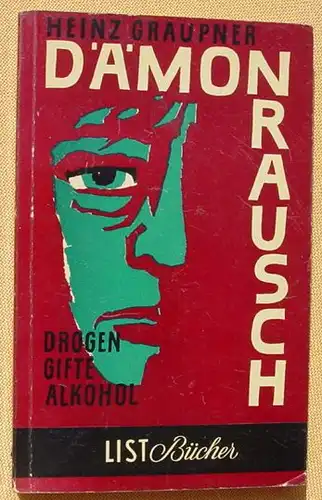 (1009698) Heinz Graupner "Daemon Rausch" Drogen / Gifte / Alkohol. List Taschenbuch Nr. 25 v. 1953