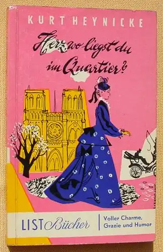 (1009704) Kurt Heynicke "Herz, wo liegst du im Quartier ?" Taschenbuchreihe : List, Nr. 60. Muenchen 1. Auflage 1955